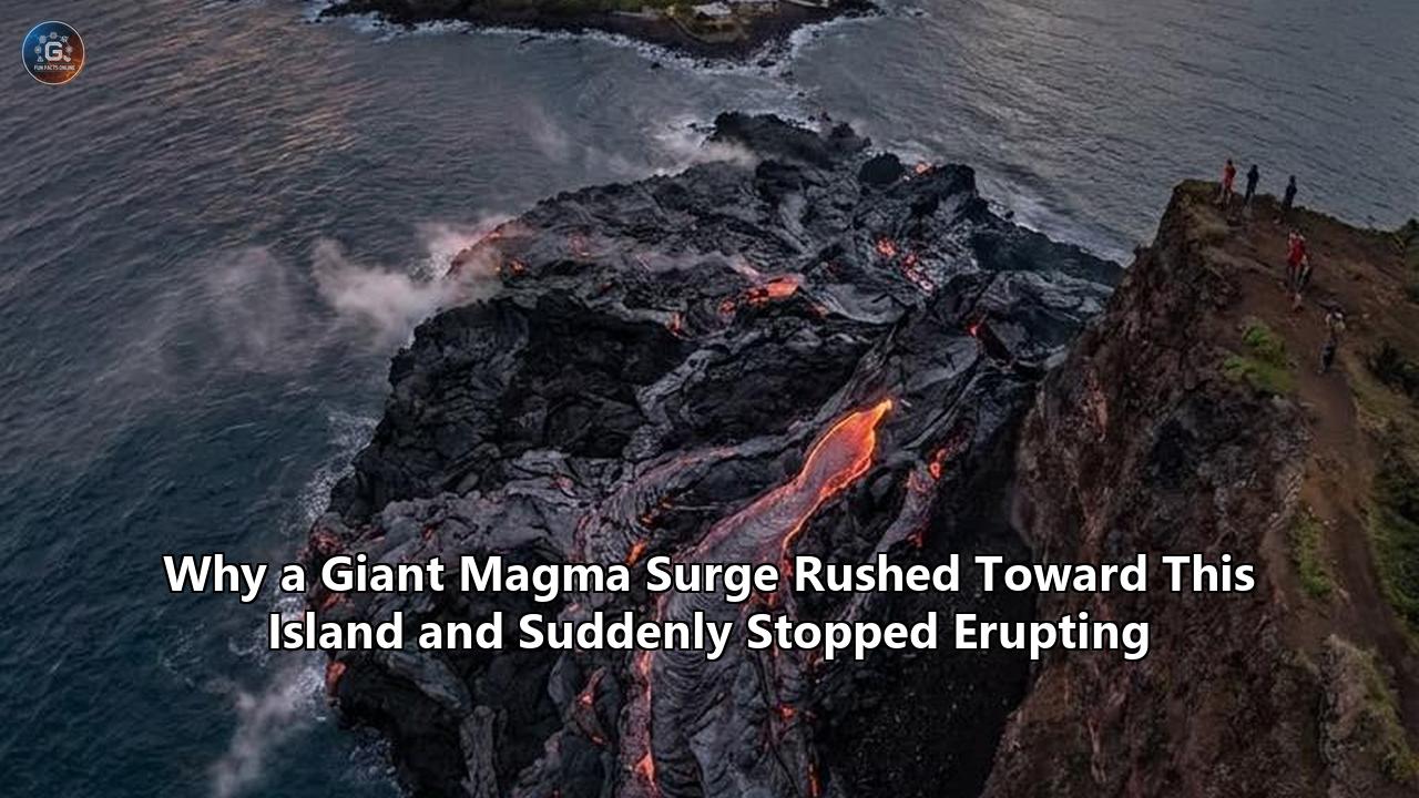 Why a Giant Magma Surge Rushed Toward This Island and Suddenly Stopped Erupting