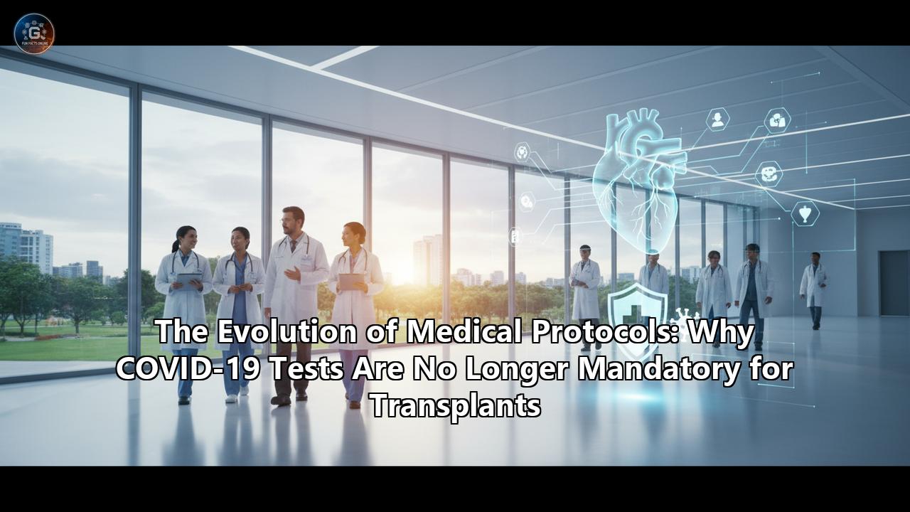 The Evolution of Medical Protocols: Why COVID-19 Tests Are No Longer Mandatory for Transplants