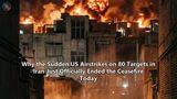 Why the Sudden US Airstrikes on 80 Targets in Iran Just Officially Ended the Ceasefire Today