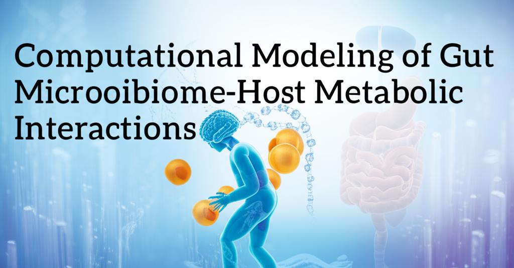 Computational Modeling of Gut Microbiome-Host Metabolic Interactions