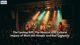 The Lasting Riff: The Musical and Cultural Impact of Mott the Hoople and Bad Company