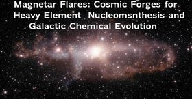 Magnetar Flares: Cosmic Forges for Heavy Element Nucleosynthesis and Galactic Chemical Evolution