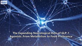 The Expanding Neurological Role of GLP-1 Agonists: From Metabolism to Food Preference