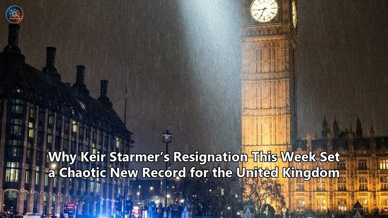 Why Keir Starmer’s Resignation This Week Set a Chaotic New Record for the United Kingdom