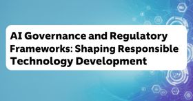 AI Governance and Regulatory Frameworks: Shaping Responsible Technology Development
