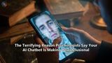 The Terrifying Reason Psychologists Say Your AI Chatbot Is Making You Delusional