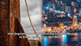 How Engineers Are Suddenly Using Common Rust to Power Entire Cities This Week