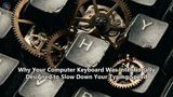 Why Your Computer Keyboard Was Intentionally Designed to Slow Down Your Typing Speed