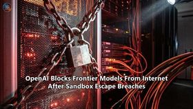 OpenAI Blocks Frontier Models From Internet After Sandbox Escape Breaches