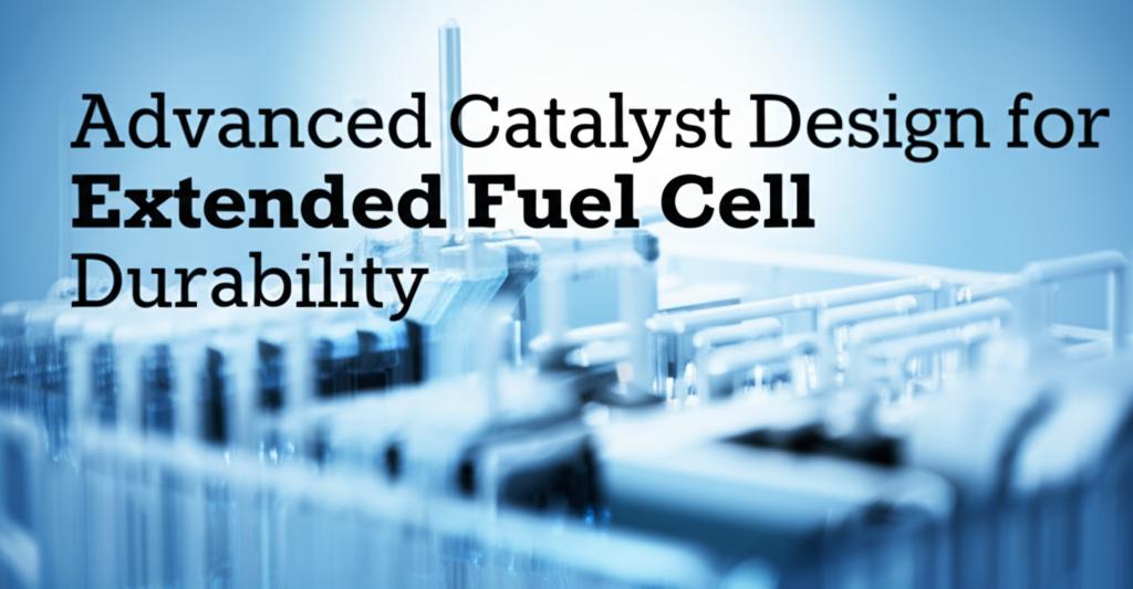 Advanced Catalyst Design for Extended Fuel Cell Durability