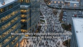 Microsoft Offers Voluntary Buyouts to 60,000 Employees as AI Costs Surge