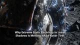 Why Extreme Static Electricity in Lunar Shadows Is Melting NASA Rover Tires