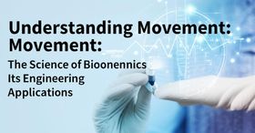 Understanding Movement: The Science of Biomechanics and Its Engineering Applications