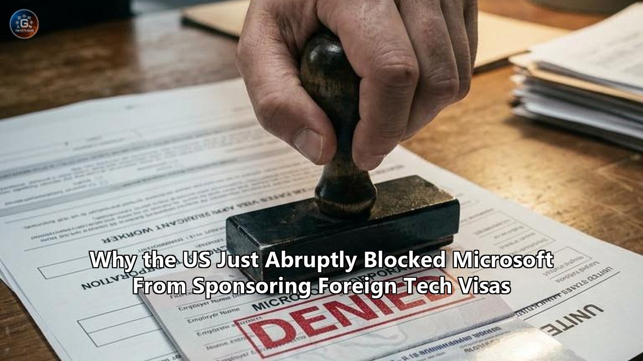 Why the US Just Abruptly Blocked Microsoft From Sponsoring Foreign Tech Visas