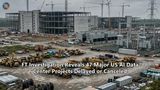 FT Investigation Reveals 47 Major US AI Data Center Projects Delayed or Canceled