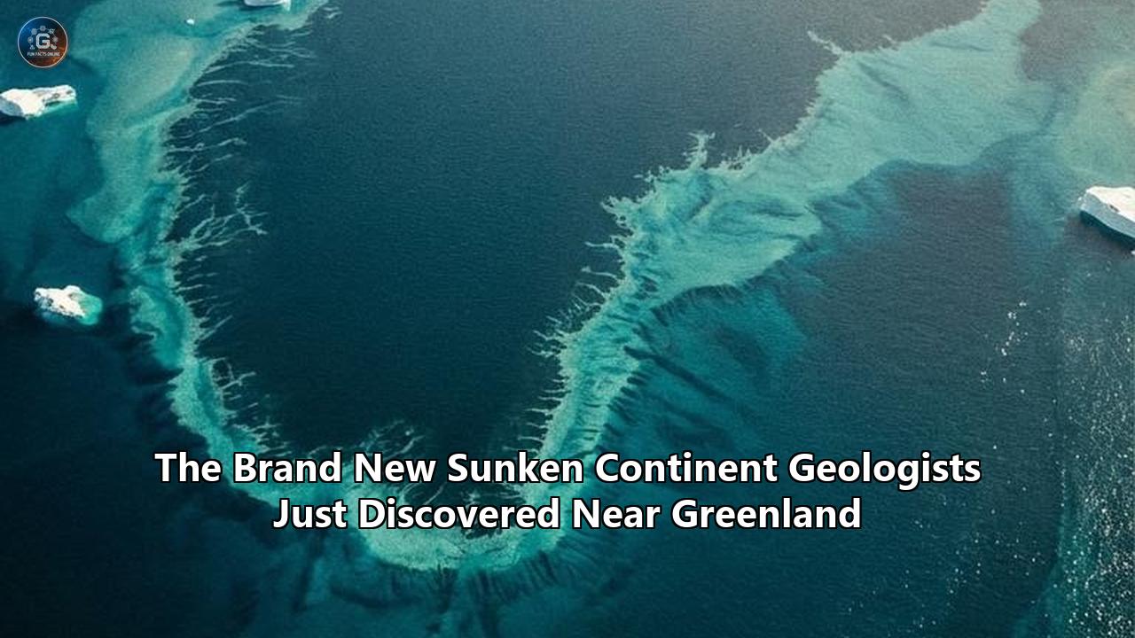 The Brand New Sunken Continent Geologists Just Discovered Near Greenland