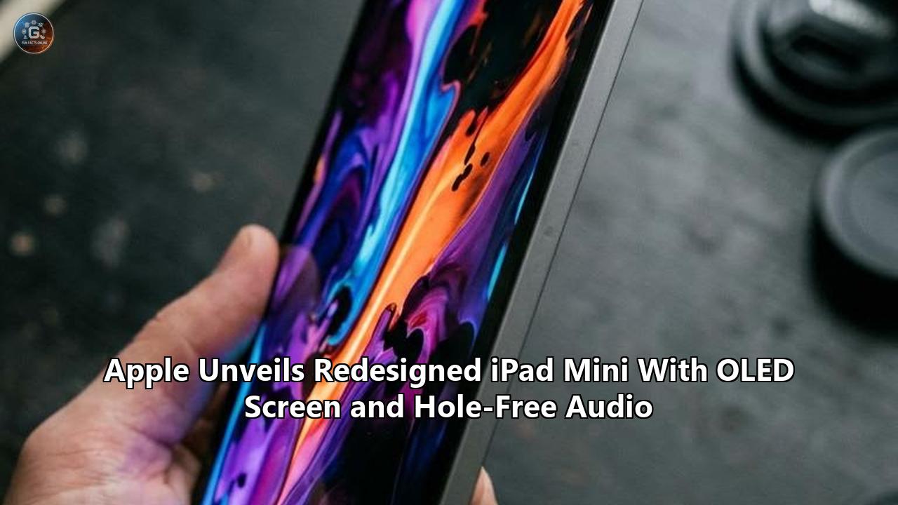 Apple Unveils Redesigned iPad Mini With OLED Screen and Hole-Free Audio