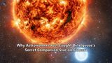 Why Astronomers Just Caught Betelgeuse's Secret Companion Star on Camera