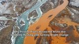 Why Pristine Rivers Across the Arctic Are Suddenly Rusting and Turning Bright Orange