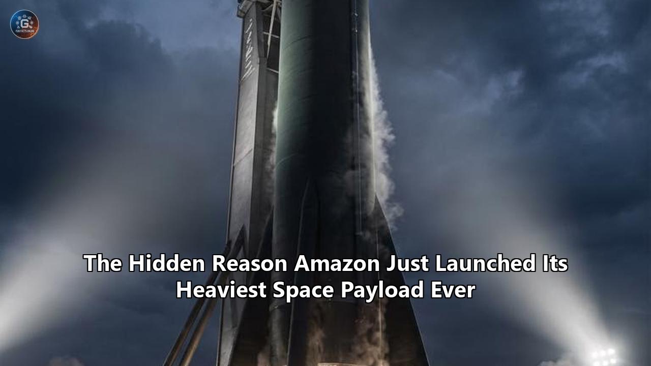 The Hidden Reason Amazon Just Launched Its Heaviest Space Payload Ever