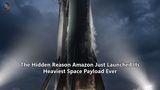 The Hidden Reason Amazon Just Launched Its Heaviest Space Payload Ever