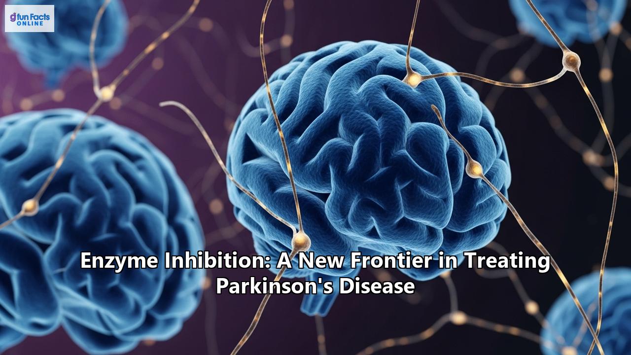 Enzyme Inhibition: A New Frontier in Treating Parkinson's Disease