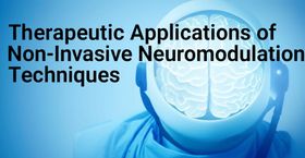 Therapeutic Applications of Non-Invasive Neuromodulation Techniques
