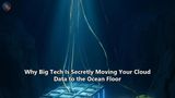 Why Big Tech Is Secretly Moving Your Cloud Data to the Ocean Floor