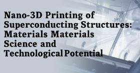 Nano-3D Printing of Superconducting Structures: Materials Science and Technological Potential