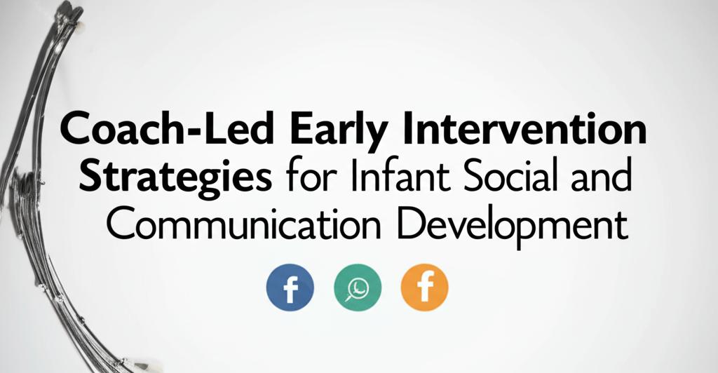 Coach-Led Early Intervention Strategies for Infant Social and Communication Development