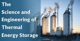 The Science and Engineering of Thermal Energy Storage