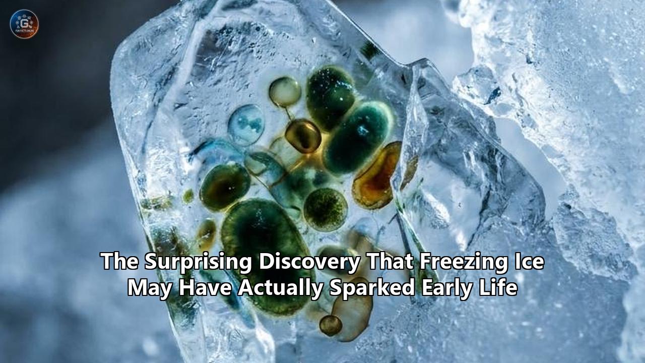 The Surprising Discovery That Freezing Ice May Have Actually Sparked Early Life