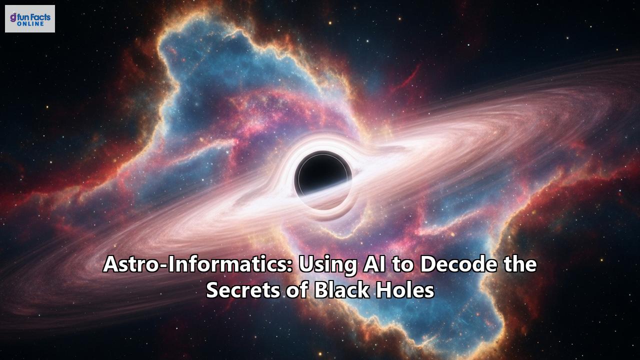 Astro-Informatics: Using AI to Decode the Secrets of Black Holes