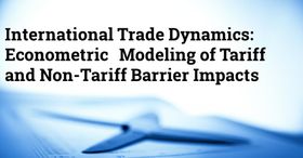 International Trade Dynamics: Econometric Modeling of Tariff and Non-Tariff Barrier Impacts