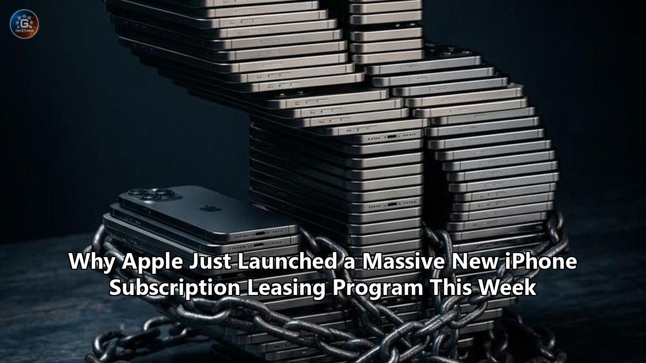 Why Apple Just Launched a Massive New iPhone Subscription Leasing Program This Week