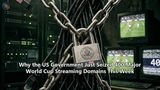 Why the US Government Just Seized 400 Major World Cup Streaming Domains This Week
