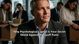 Why Psychological Capital Is Your Secret Shield Against AI Layoff Panic