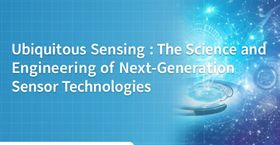 Ubiquitous Sensing: The Science and Engineering of Next-Generation Sensor Technologies