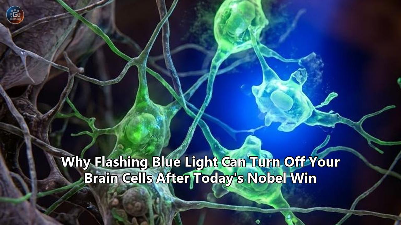 Why Flashing Blue Light Can Turn Off Your Brain Cells After Today's Nobel Win