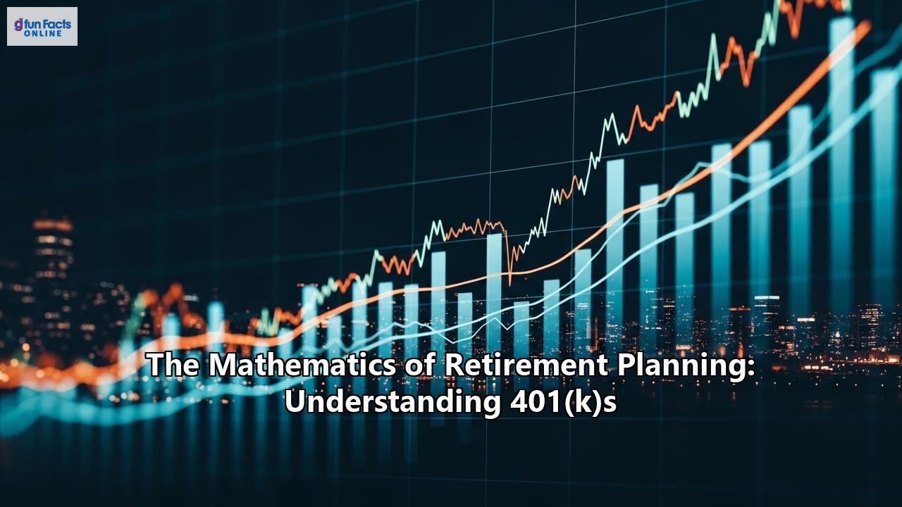 The Mathematics of Retirement Planning: Understanding 401(k)s