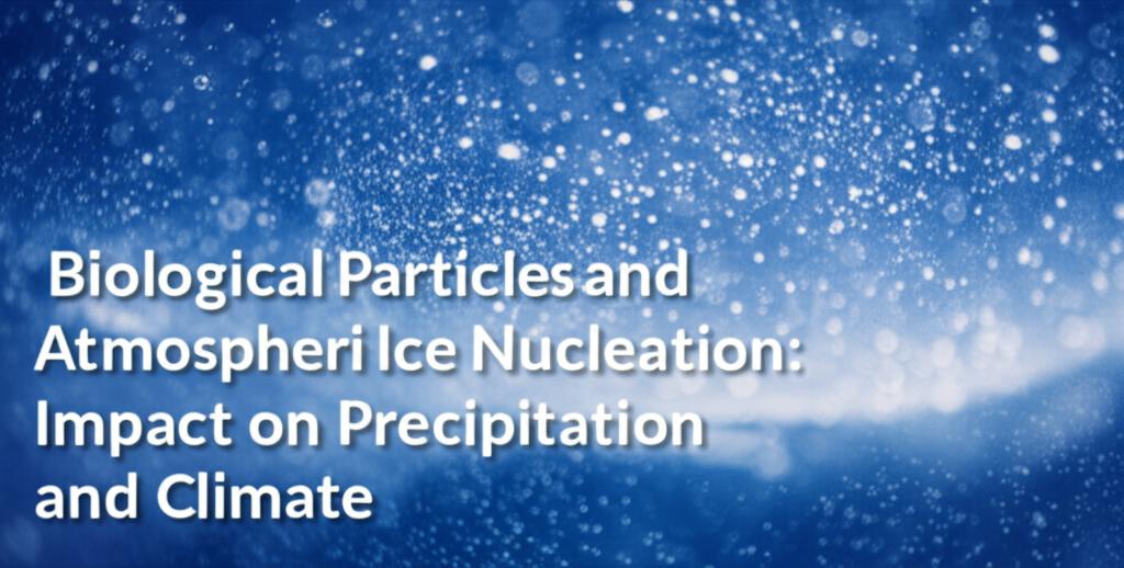 Biological Particles and Atmospheric Ice Nucleation: Impact on Precipitation and Climate