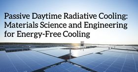 Passive Daytime Radiative Cooling: Materials Science and Engineering for Energy-Free Cooling