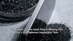 The Bizarre Carbon Sand That Is Making This Year's Smartphones Impossibly Thin