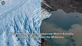 Why Hitting Net-Zero Tomorrow Won't Actually Cool the Earth Down for Millennia