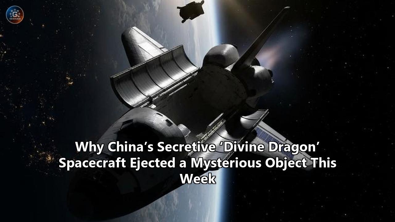 Why China’s Secretive ‘Divine Dragon’ Spacecraft Ejected a Mysterious Object This Week