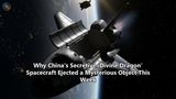 Why China’s Secretive ‘Divine Dragon’ Spacecraft Ejected a Mysterious Object This Week