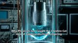 Why Physicists Just Caught the Cheshire Cat Grin of Superconductivity Lingering