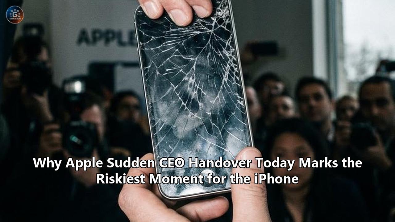 Why Apple Sudden CEO Handover Today Marks the Riskiest Moment for the iPhone