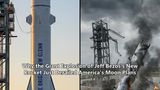 Why the Giant Explosion of Jeff Bezos's New Rocket Just Derailed America's Moon Plans