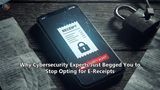 Why Cybersecurity Experts Just Begged You to Stop Opting for E-Receipts